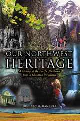 9780972914604-0972914609-Our Northwest Heritage