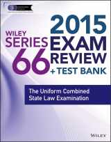 9781118857144-1118857143-Wiley Series 66 Exam Review 2015 + Test Bank: The Uniform Combined State Law Examination (Wiley FINRA)