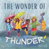 9781990469107-1990469108-The Wonder Of Thunder: Lessons From A Thunderstorm