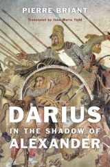 9780674493094-0674493095-Darius in the Shadow of Alexander