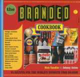 9781904920915-1904920918-The Branded Cookbook: 85 Recipes for the World's Favorite Food Brands