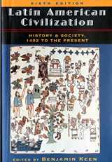 9780813386898-0813386896-Latin American Civilization: History And Society, 1492 To The Present, Sixth Edition