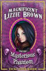 9781782022527-178202252X-The Magnificent Lizzie Brown and the Mysterious Phantom