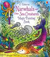 9781805318217-1805318217-Narwhals and Other Sea Creatures Magic Painting Book (Magic Painting Books)