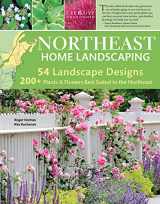 9781580115155-1580115152-Northeast Home Landscaping, 3rd Edition: Including Southeast Canada (Creative Homeowner) 54 Landscape Designs, 200+ Plants & Flowers Best Suited to CT, MA, ME, NH, NY, RI, VT, NB, NS, ON, PE, & QC