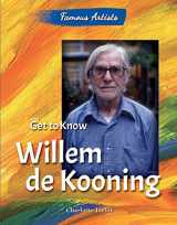 9780766072428-0766072428-Get to Know Willem De Kooning (Famous Artists)