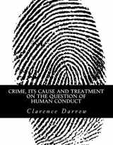 9781502361974-1502361973-Crime, Its Cause And Treatment: On The Question of Human Conduct