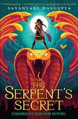 9781338185706-1338185705-The Serpent's Secret (Kiranmala and the Kingdom Beyond #1)