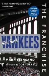 9781637272862-1637272863-The Franchise: New York Yankees: A Curated History of the Bronx Bombers