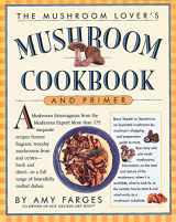 9780761122029-0761122028-The Mushroom Lover's Mushroom Cookbook and Primer