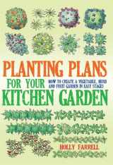 9781908974020-1908974028-Planting Plans For Your Kitchen Garden: How to Create a Vegetable, Herb and Fruit Garden in Easy Stages