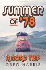 9781098743765-1098743768-Summer of '78: A Road Trip