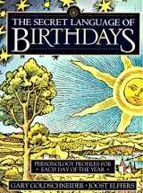 9780670858576-0670858579-The Secret Language of Birthdays: Personology Profiles for Each Day of the Year