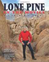 9781492707783-1492707783-Lone Pine in the Movies: Where the Real West Becomes the Reel West