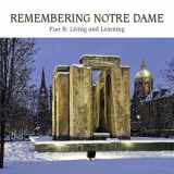 9780989073141-0989073149-Remembering Notre Dame Part II: Living and Learning