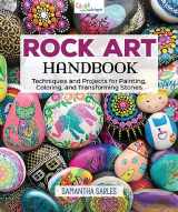 9781974804764-1974804763-Rock Art Handbook: Techniques and Projects for Painting, Coloring, and Transforming Stones (Fox Chapel Publishing) Over 30 Step-by-Step Tutorials using Paints, Chalk, Art Pens, Glitter Glue & More