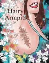9781542832434-1542832438-Hairy Armpits, Color and Daydream 1 - an Adult Coloring Book for Relaxation
