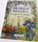 9780855329488-0855329483-Silk Ribbon Embroidery: Designs & Techniques