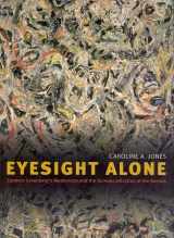 9780226409511-0226409511-Eyesight Alone: Clement Greenberg's Modernism and the Bureaucratization of the Senses