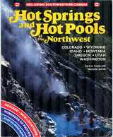 9780899970677-0899970672-Hot Springs and Hot Pools of the Northwest: Colorado, Wyoming, Idaho, Montana, Oregon, Utah, Washington : Including Southwestern Canada