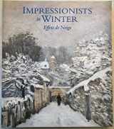 9780943044231-0943044235-Impressionists in Winter: Effets De Neige