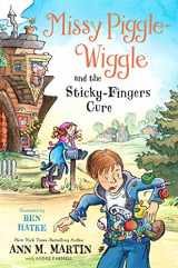 9781250211392-1250211395-Missy Piggle-Wiggle and the Sticky-Fingers Cure (Missy Piggle-Wiggle, 3)