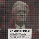 9781094106748-1094106747-My War Criminal: Personal Encounters with an Architect of Genocide
