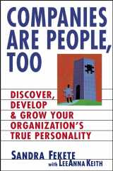 9780471236108-0471236101-Companies Are People, Too: Discover, Develop, and Grow Your Organization's True Personality