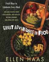 9781582380377-1582380376-Great Adventures in Food: Fresh Ways to Celebrate Every Meal