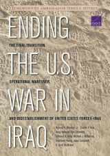 9780833080479-0833080474-Ending the U.S. War in Iraq: The Final Transition, Operational Maneuver, and Disestablishment of United States Forces-Iraq