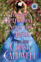 9781944240080-194424008X-Forever Betrothed, Never the Bride: Scandalous Seasons Series