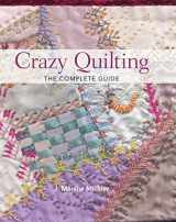 9780896895201-0896895203-Crazy Quilting - The Complete Guide