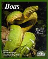 9780812096262-0812096266-Boas: Everything About Selection, Care, Nutrition, Diseases, Breeding, and Behavior (Complete Pet Owner's Manual)