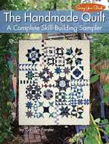 9781935726968-193572696X-The Handmade Quilt: A Complete Skill-Building Sampler (Landauer) 21 Blocks, 1 Heirloom-Quality Quilt; Discover the Joy & Serenity of Slow Stitching, Hand Piecing, & Hand Quilting (Scrap Your Stash)