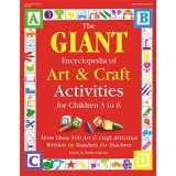 9780876592090-0876592094-The GIANT Encyclopedia of Art & Craft Activities for Children 3 to 6: More than 500 Art & Craft Activities Written by Teachers for Teachers (The GIANT Series)