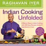 9780761165217-0761165215-Indian Cooking Unfolded: A Master Class in Indian Cooking, with 100 Easy Recipes Using 10 Ingredients or Less