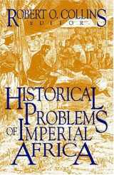 9781558760608-1558760601-Historical Problems Of Imperial Africa (Topic in World History)