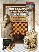 9781936277780-1936277786-Great Moves: Learning Chess Through History