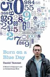 9780340938362-0340938366-Born on a Blue Day: The Gift of an Extraordinary Mind