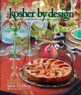 9781578197071-1578197074-Kosher by Design: Picture Perfect Food for the Holidays & Every Day