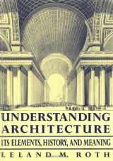 9780064301589-0064301583-Understanding Architecture: Its Elements, History, And Meaning