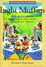 9780517700662-0517700662-Light Muffins: Over 60 Recipes for Sweet and Savory Low-Fat Muffins and Spreads (The Low-Fat Kitchen)