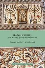 9781589835412-1589835417-Hazon Gabriel: New Readings of the Gabriel Revelation (Early Judaism and Its Literature)