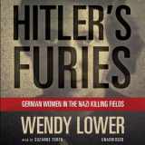 9781482929034-1482929031-Hitler's Furies: German Women in the Nazi Killing Fields