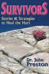 9781886230446-1886230447-Survivors: Stories and Strategies to Heal the Hurt