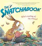 9781402290824-1402290829-The Snatchabook: A Funny Rhyming Read Aloud Bedtime Story For Kids