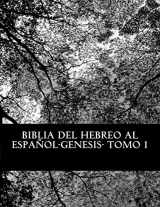 9781507662045-1507662041-Biblia del Hebreo al Español -Tanaj: Tomo 1 -Genesis (Bereshit-Genesis) (Spanish Edition)