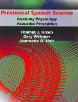 9781597561822-1597561827-Preclinical Speech Science: Anatomy, Physiology, Acoustics, Perception