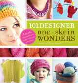 9781580176880-1580176887-101 Designer One-Skein Wonders®: A World of Possibilities Inspired by Just One Skein
