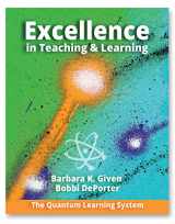 9780986300509-0986300500-Excellence in Teaching and Learning: The Quantum Learning System